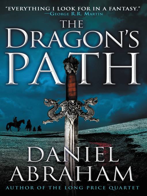 Title details for The Dragon's Path by Daniel Abraham - Available